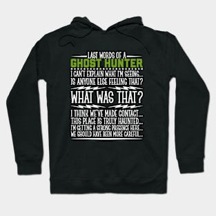 Last words of a Ghost hunter Hoodie